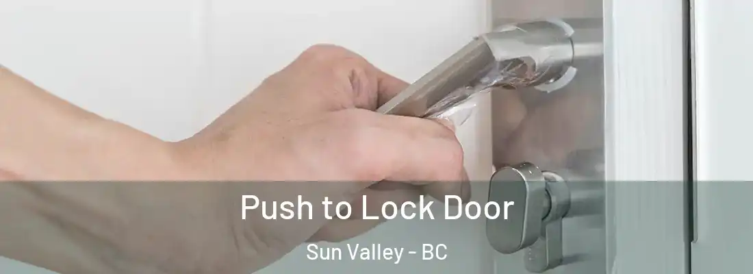  Push to Lock Door Sun Valley - BC