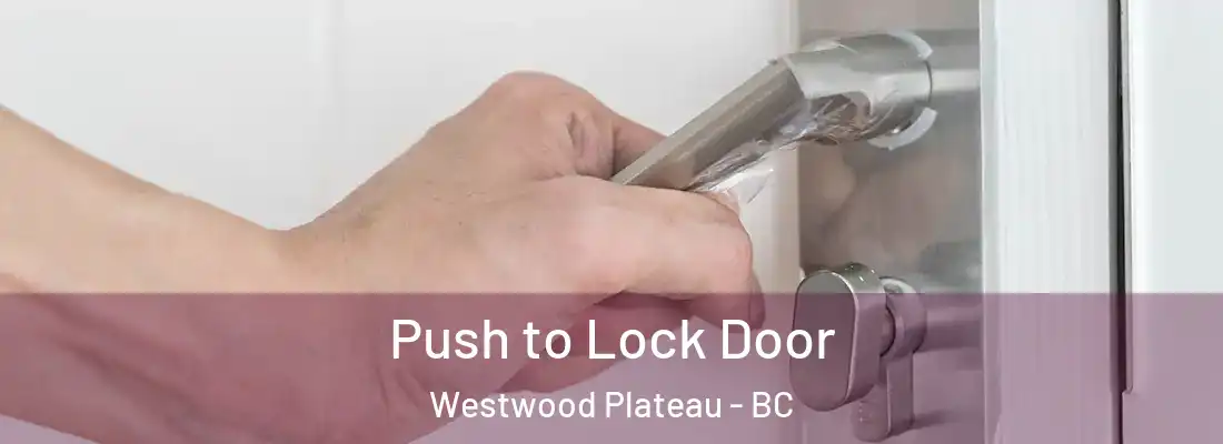  Push to Lock Door Westwood Plateau - BC