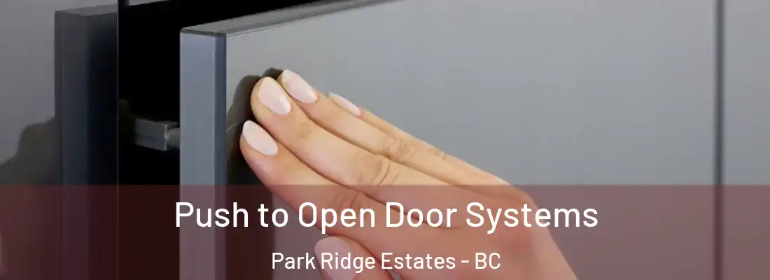  Push to Open Door Systems Park Ridge Estates - BC