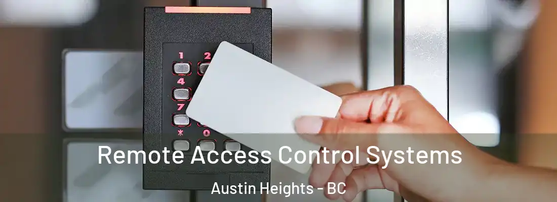  Remote Access Control Systems Austin Heights - BC