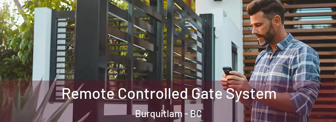  Remote Controlled Gate System Burquitlam - BC