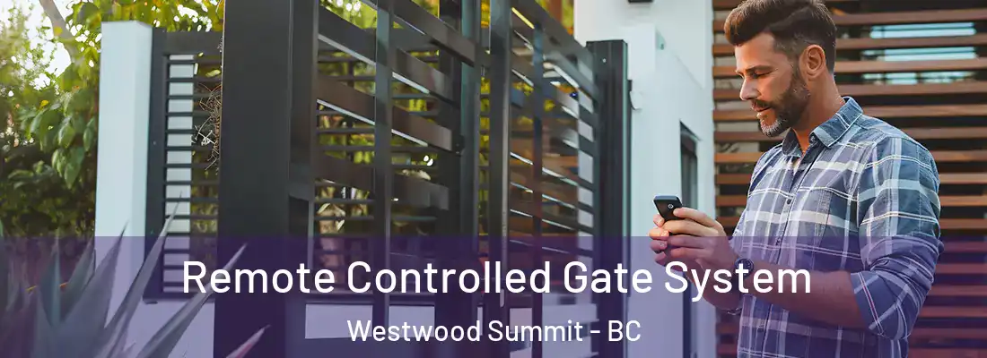  Remote Controlled Gate System Westwood Summit - BC
