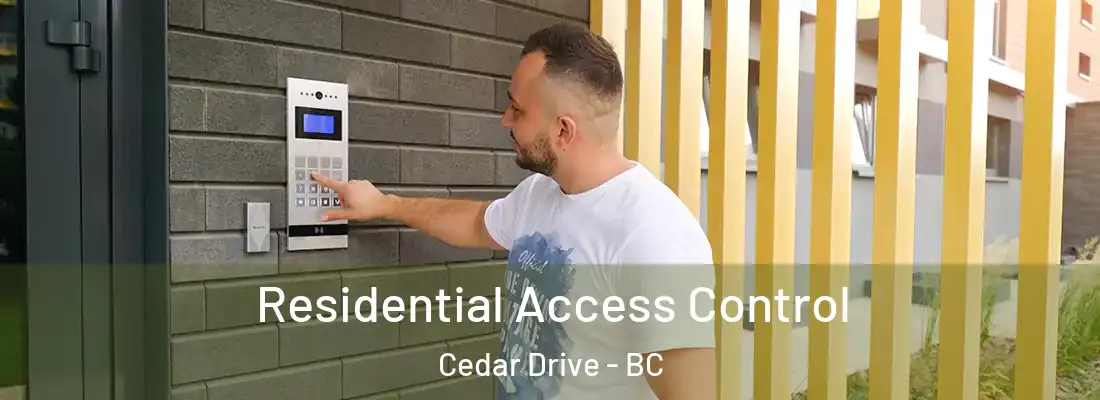  Residential Access Control Cedar Drive - BC