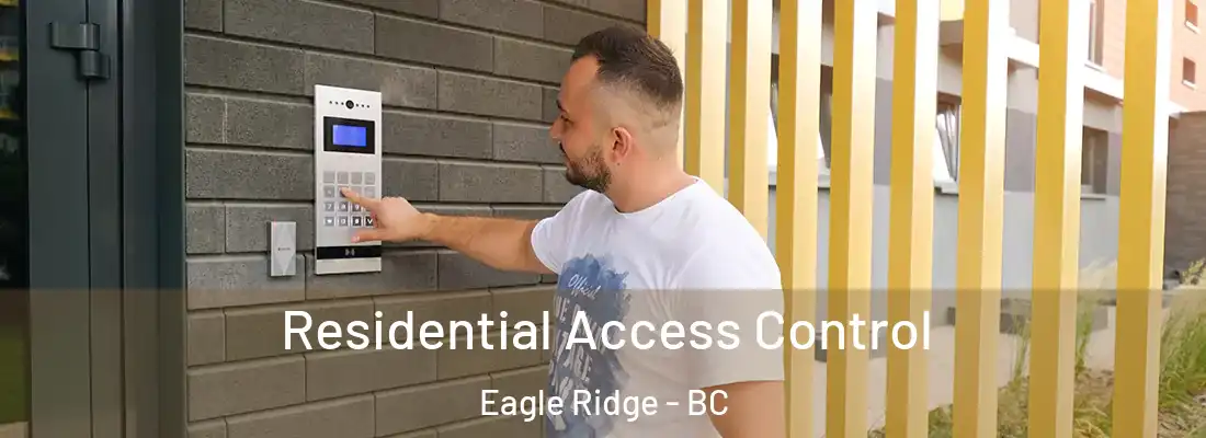  Residential Access Control Eagle Ridge - BC