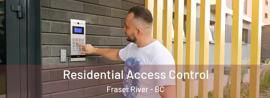  Residential Access Control Fraser River - BC