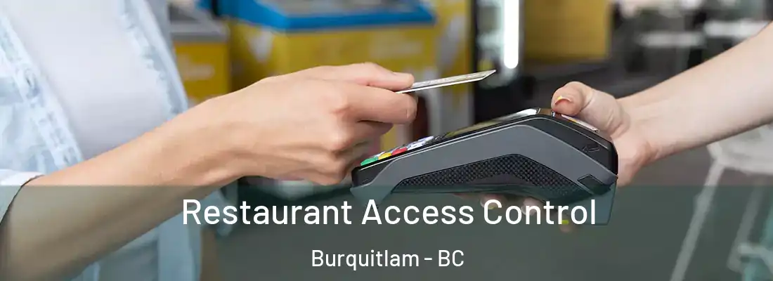  Restaurant Access Control Burquitlam - BC