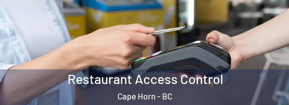  Restaurant Access Control Cape Horn - BC