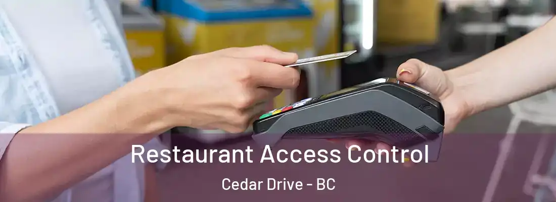 Restaurant Access Control Cedar Drive - BC