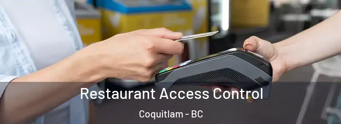  Restaurant Access Control Coquitlam - BC