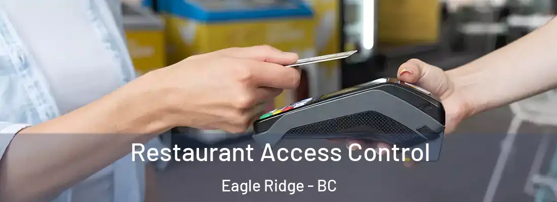  Restaurant Access Control Eagle Ridge - BC