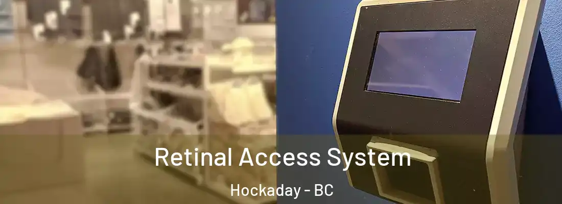  Retinal Access System Hockaday - BC