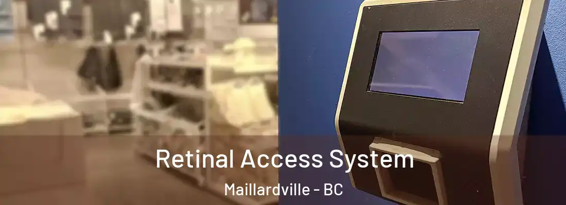  Retinal Access System Maillardville - BC