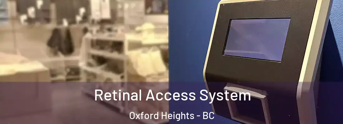  Retinal Access System Oxford Heights - BC