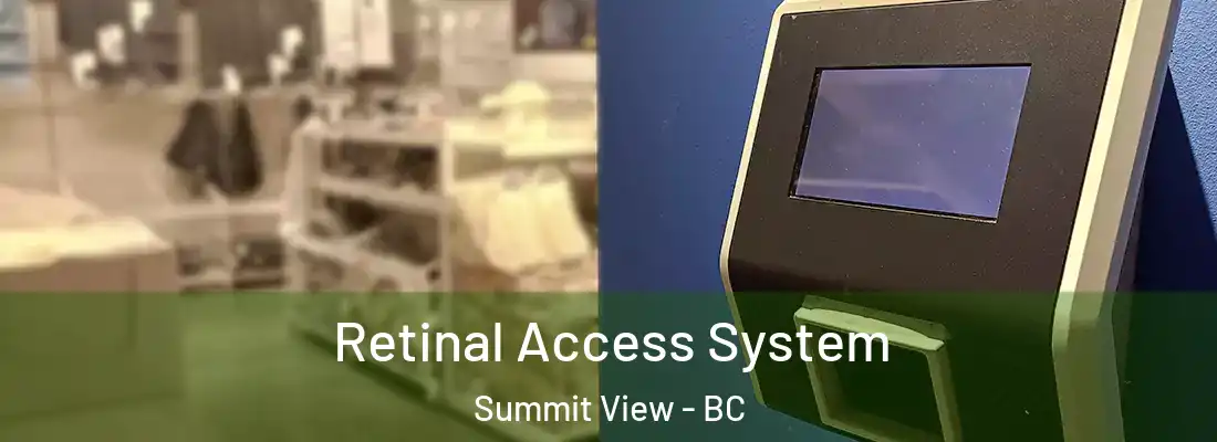  Retinal Access System Summit View - BC