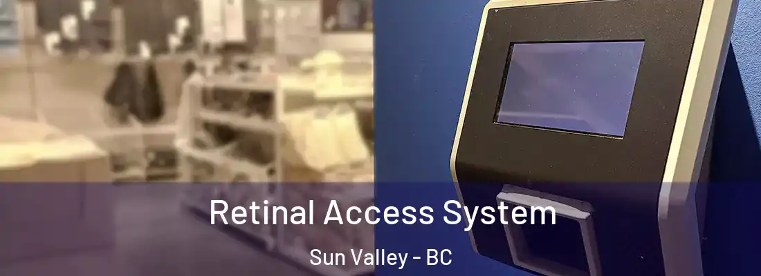  Retinal Access System Sun Valley - BC