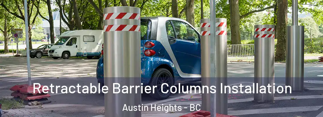  Retractable Barrier Columns Installation Austin Heights - BC