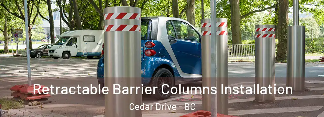  Retractable Barrier Columns Installation Cedar Drive - BC