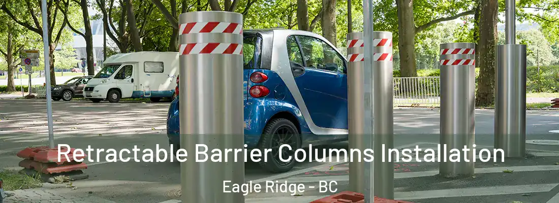  Retractable Barrier Columns Installation Eagle Ridge - BC