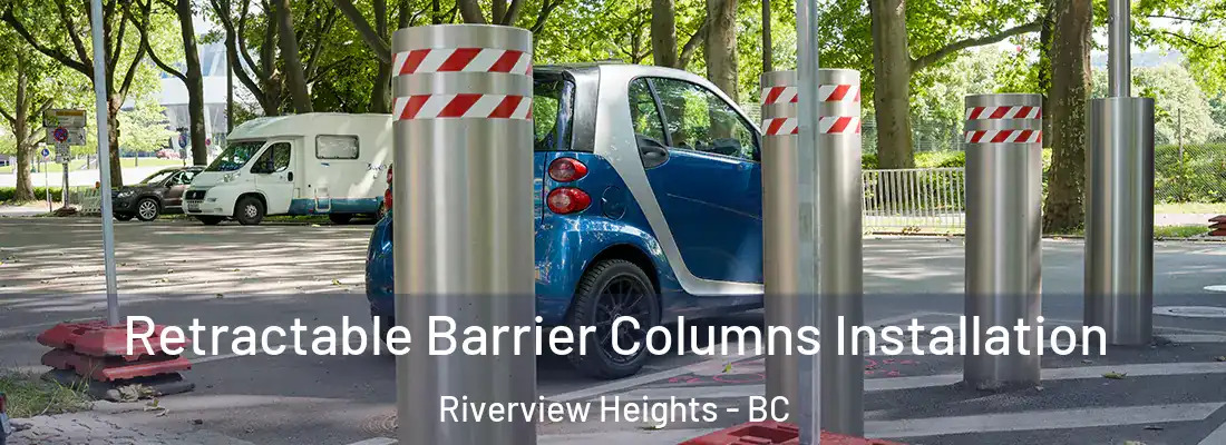  Retractable Barrier Columns Installation Riverview Heights - BC