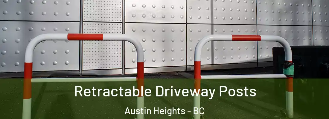  Retractable Driveway Posts Austin Heights - BC