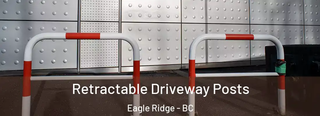  Retractable Driveway Posts Eagle Ridge - BC