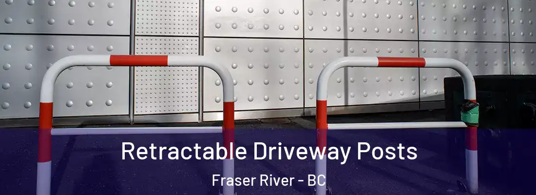  Retractable Driveway Posts Fraser River - BC