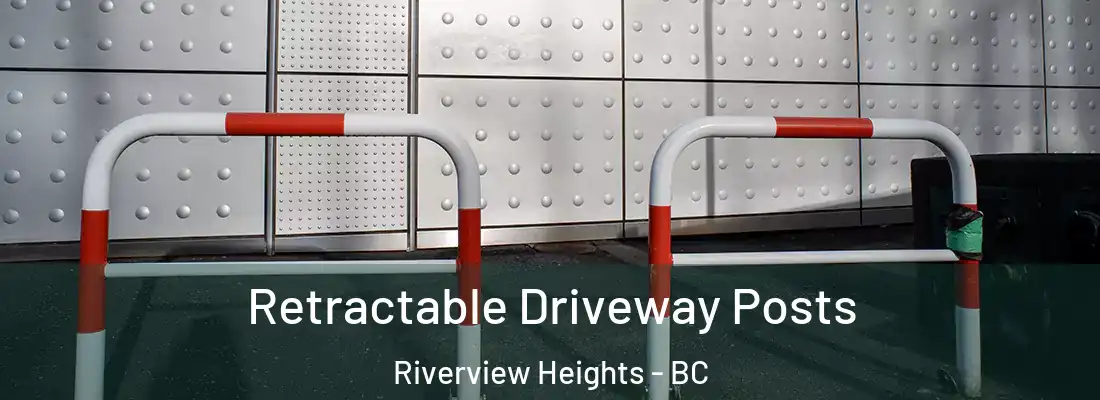  Retractable Driveway Posts Riverview Heights - BC
