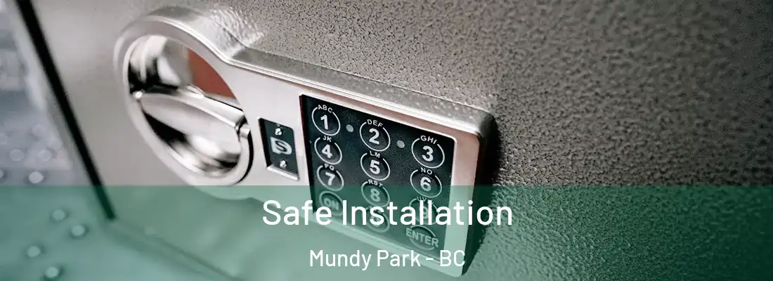  Safe Installation Mundy Park - BC