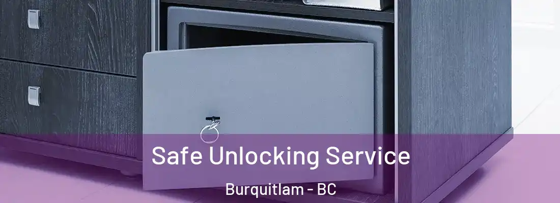  Safe Unlocking Service Burquitlam - BC