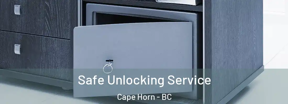  Safe Unlocking Service Cape Horn - BC