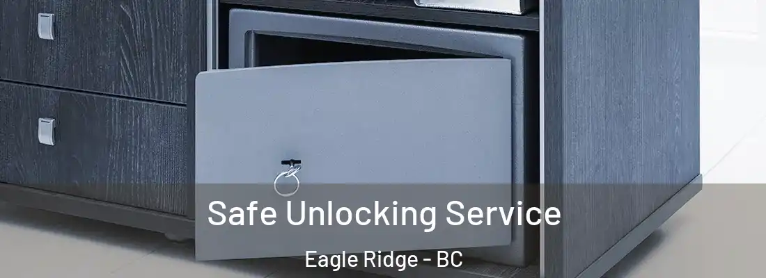  Safe Unlocking Service Eagle Ridge - BC
