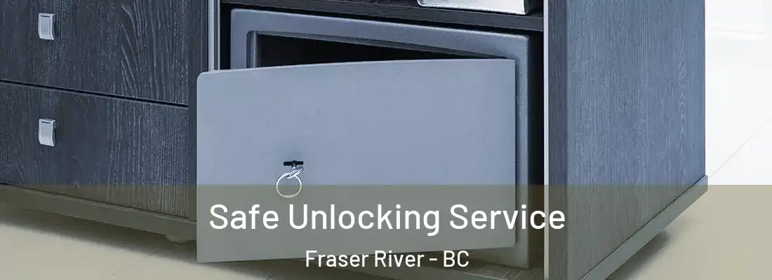  Safe Unlocking Service Fraser River - BC
