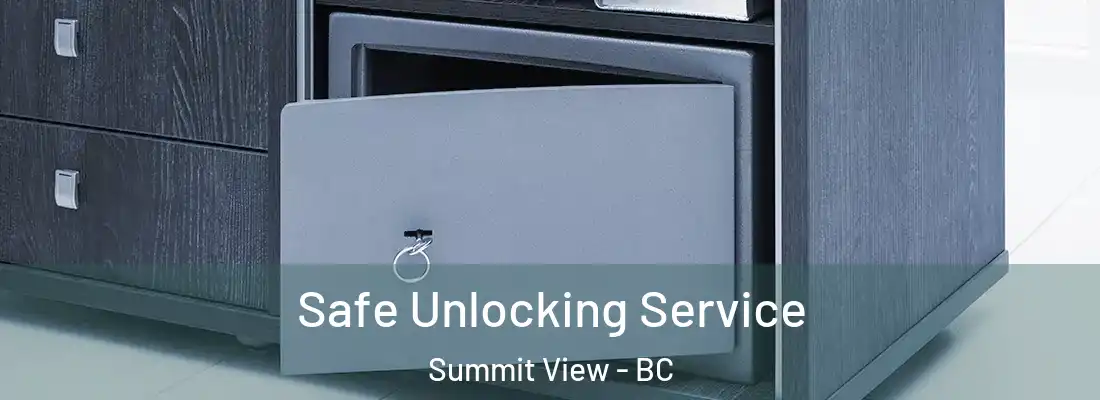  Safe Unlocking Service Summit View - BC