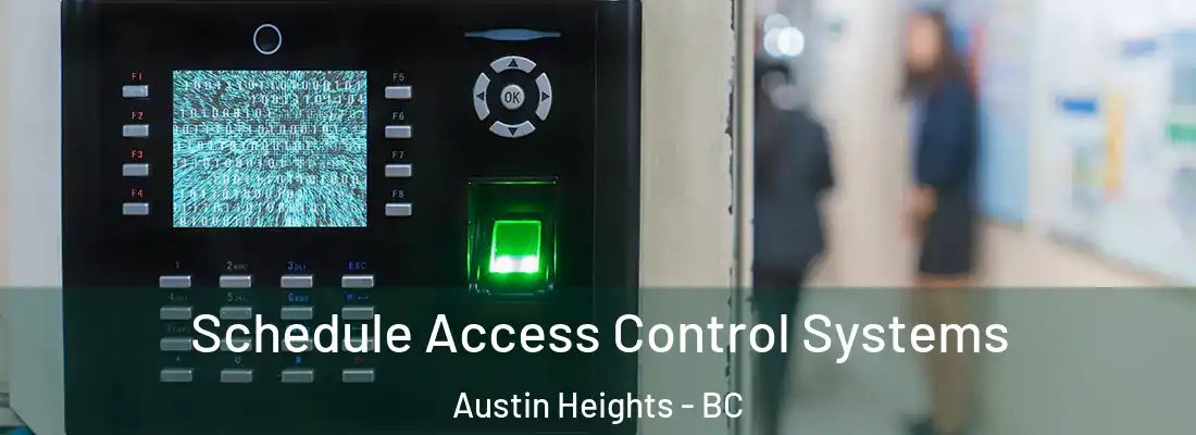  Schedule Access Control Systems Austin Heights - BC