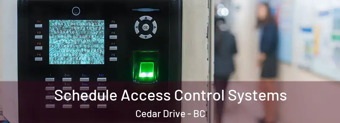  Schedule Access Control Systems Cedar Drive - BC