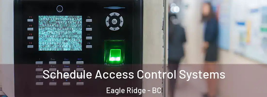  Schedule Access Control Systems Eagle Ridge - BC