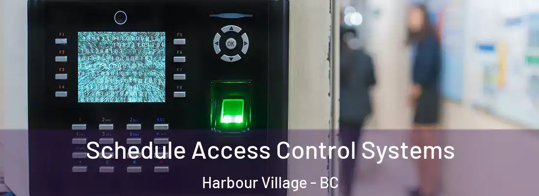  Schedule Access Control Systems Harbour Village - BC