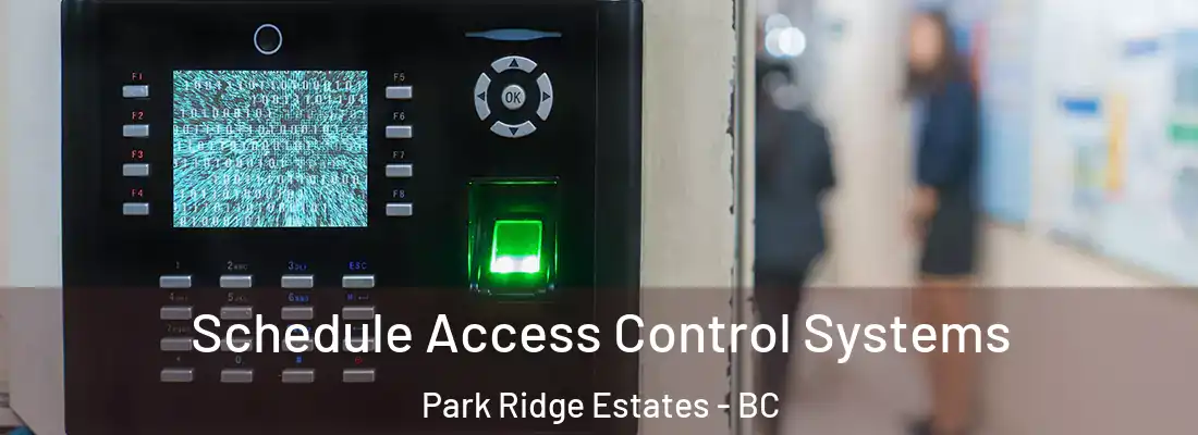  Schedule Access Control Systems Park Ridge Estates - BC
