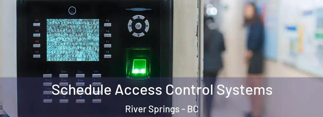  Schedule Access Control Systems River Springs - BC