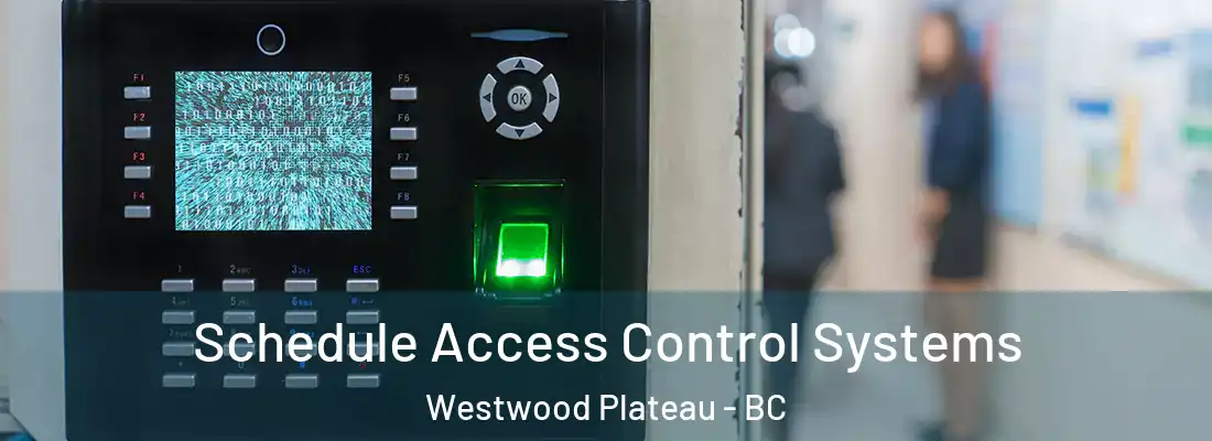  Schedule Access Control Systems Westwood Plateau - BC