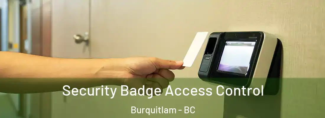  Security Badge Access Control Burquitlam - BC