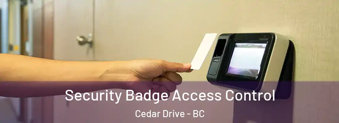  Security Badge Access Control Cedar Drive - BC