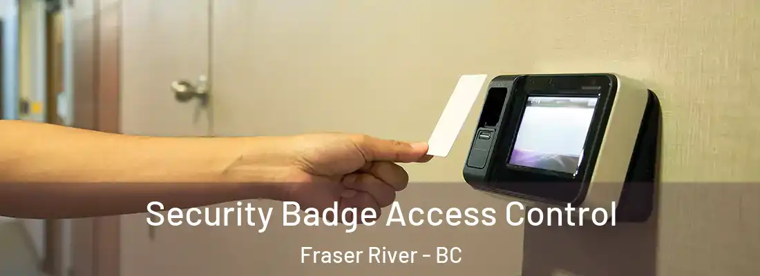  Security Badge Access Control Fraser River - BC