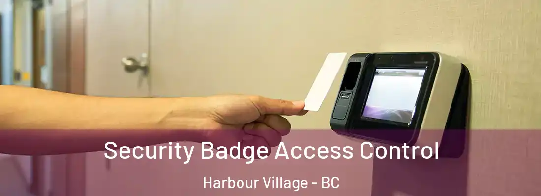  Security Badge Access Control Harbour Village - BC