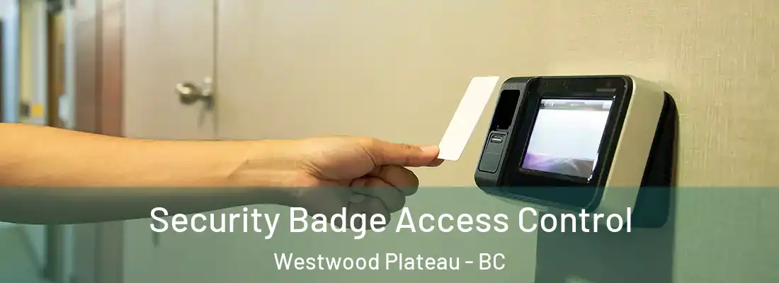  Security Badge Access Control Westwood Plateau - BC