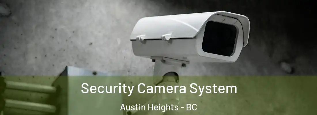  Security Camera System Austin Heights - BC