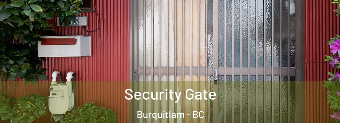  Security Gate Burquitlam - BC