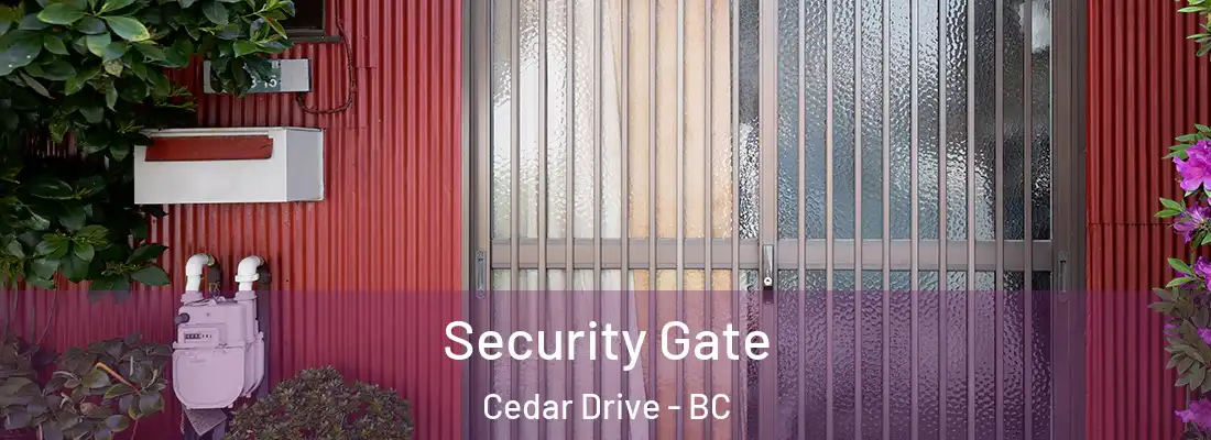 Security Gate Cedar Drive - BC