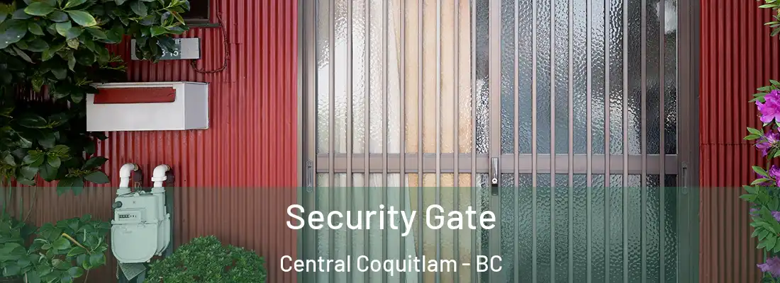  Security Gate Central Coquitlam - BC