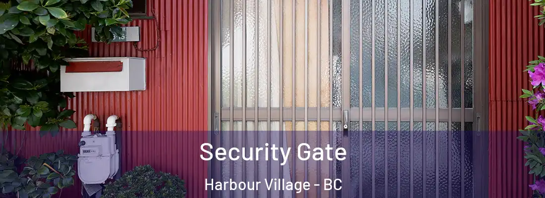  Security Gate Harbour Village - BC